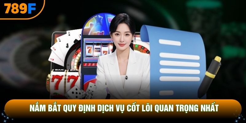 Nắm bắt quy định dịch vụ cốt lõi quan trọng nhất