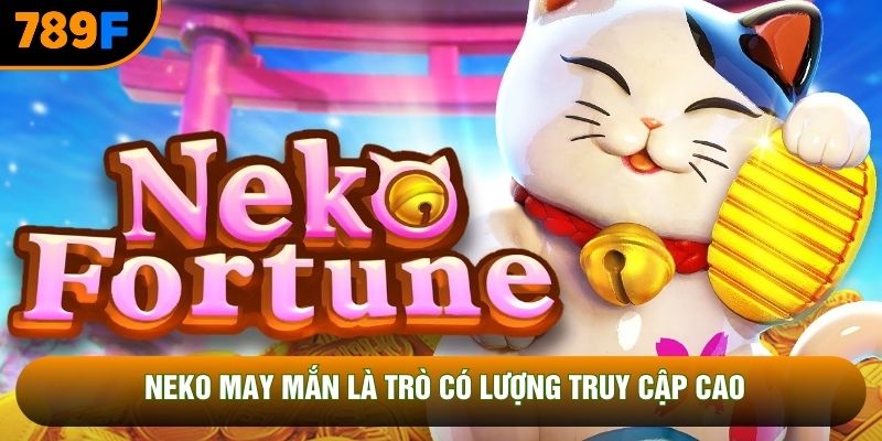 Neko may mắn là trò có lượng truy cập cao