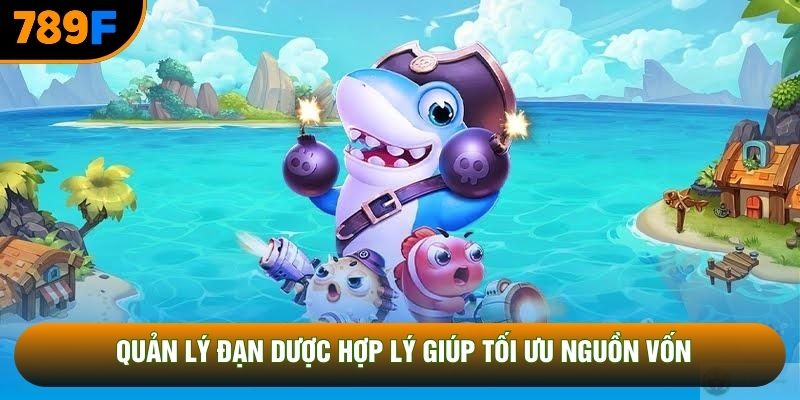 Quản lý đạn dược hợp lý giúp tối ưu nguồn vốn