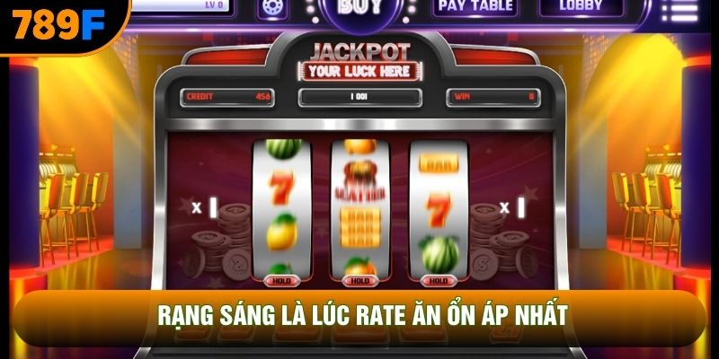 Rạng sáng là lúc rate ăn ổn áp nhất