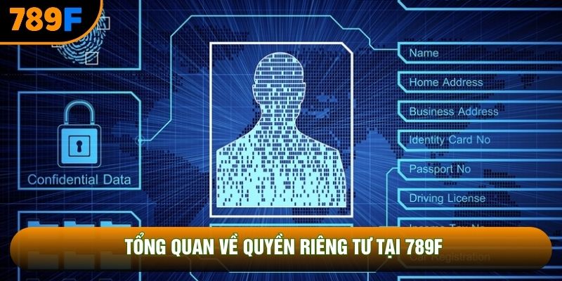Tổng quan về quyền riêng tư tại 789F Tổng quan về quyền riêng tư tại 789F