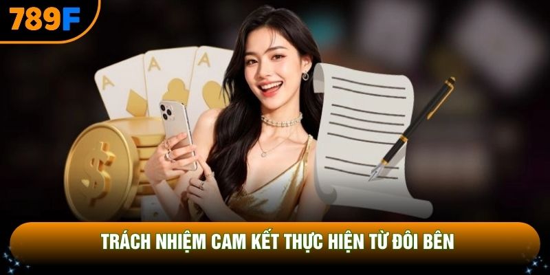 Trách nhiệm cam kết thực hiện từ đôi bên