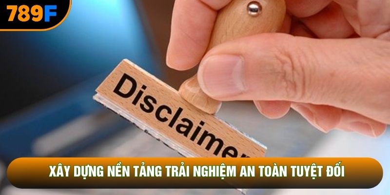 Xây dựng nền tảng trải nghiệm an toàn tuyệt đối